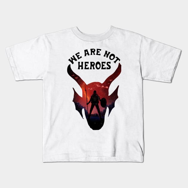 WE ARE NOT HEROES Kids T-Shirt by enzotriolo